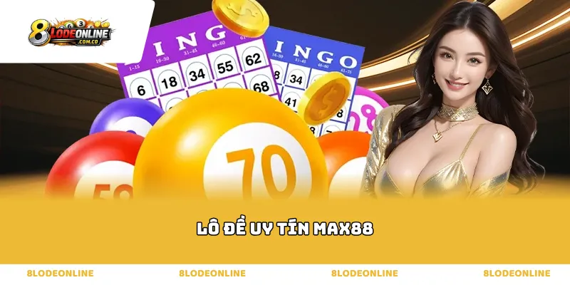 Giải pháp thanh khoản và tỷ lệ thưởng tại lô đề uy tín max88